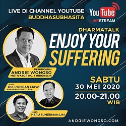 enjoy your suffering Andrie wongso Dr. Ponijan Liaw, M.Pd., CPS® Buddha Subhasita